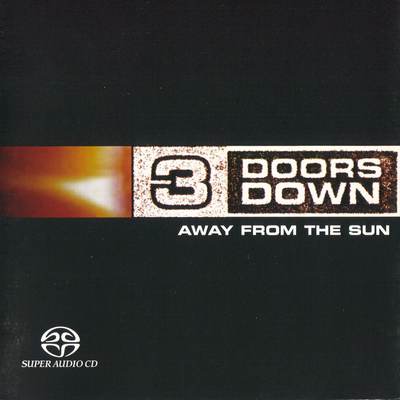 3 Doors Down - Away From The Sun (2002) {Hi-Res SACD Rip}