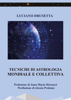 Luciano Drusetta - Tecniche di Astrologia mondiale  (2022)