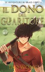 Tao Wong – Le Avventure su Brad Vol. 1. Il Dono del Guaritore (2026)