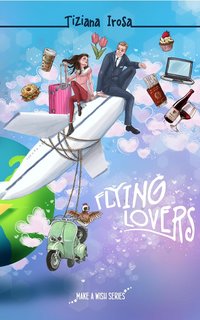Tiziana Irosa - Make a Wish Vol. 2. Flying Lovers (2023)