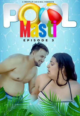 Pool Masti (2023) MojFlix S01E03 Web Series Watch Online
