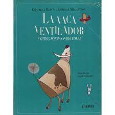 LA VACA VENTILADOR Y OTROS POEMAS PARA VOLAR