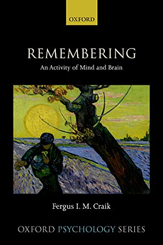 Remembering: An Activity of Mind and Brain Remembering: An Activity of Mind and Brain