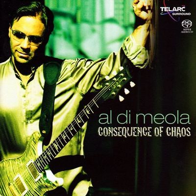 Al Di Meola - Consequence Of Chaos (2006) [CD + Hi-Res SACD Rip]