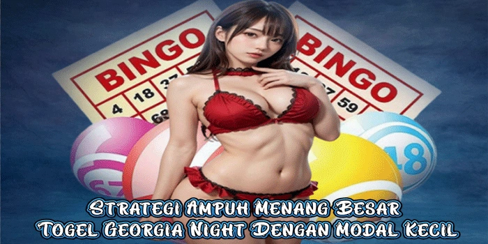 Strategi Ampuh Menang Besar Togel Georgia Night Dengan Modal Kecil
