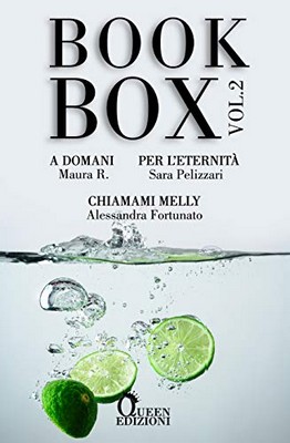AA.VV - Book Box Vol. 2 - A domani. Per L'eternità. Chiamami Melly (2019)