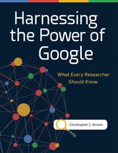 Harnessing the Power of Google: What Every Researcher Should Know-P2P