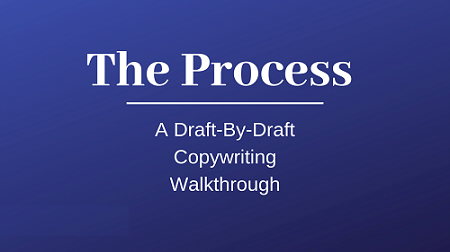 The Process A Draft By Draft Copywriting Walkthrough