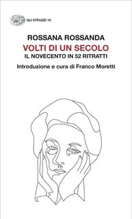 Rossana Rossanda - Volti di un secolo. Il Novecento in 52 ritratti (2023)