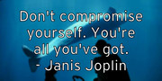 don-t-compromise-yourself-you-re-all-you-ve-got-janis-joplin