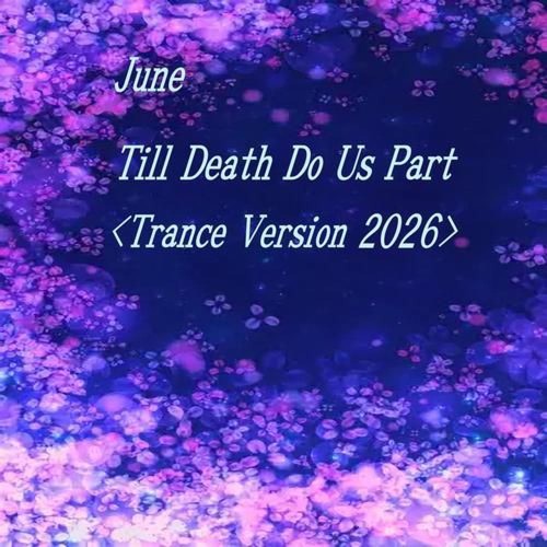 June - Till Death Do Us Part (Trance Version (2026) (2026) MP3