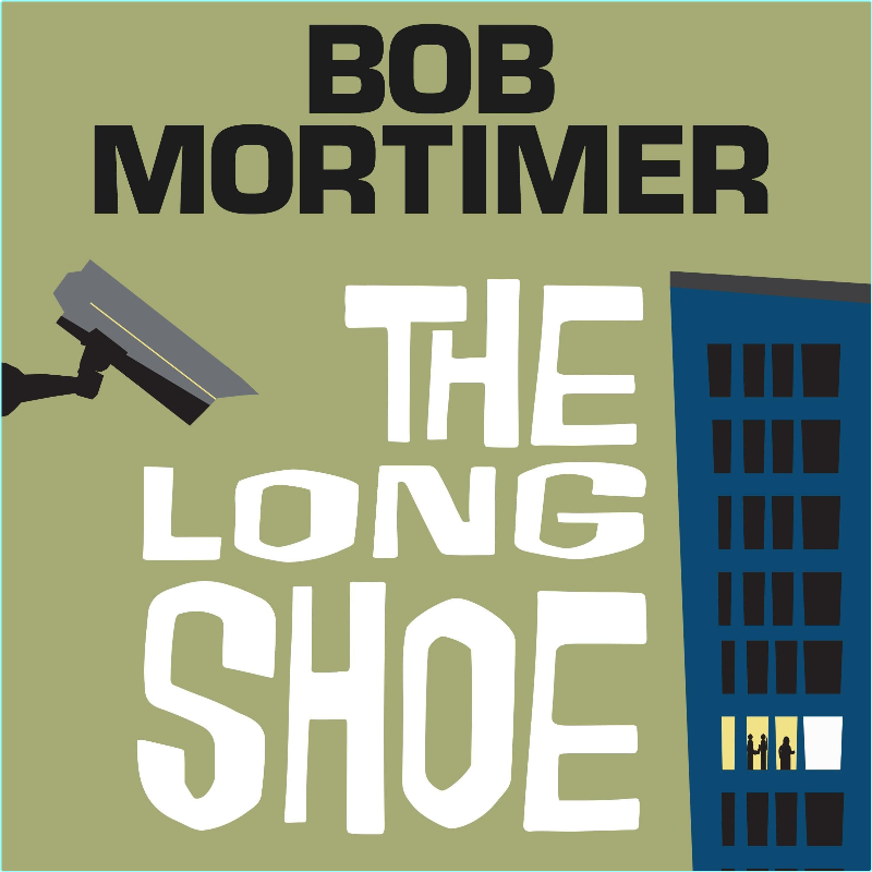 Bob Mortimer The Long Shoe (Bob Mortimer) Bob Mortimer The Long Shoe (Bob Mortimer)