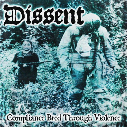 Dissent - Compliance Bred Through Violence (2026) FLAC