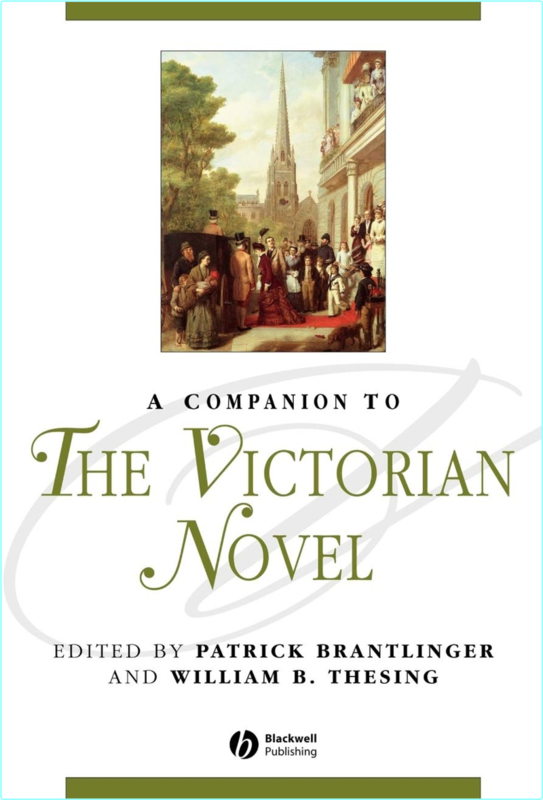 A Companion To The Victorian Novel (Patrick Brantlinger, William Thesing)