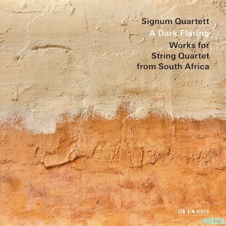 Signum Quartett - A Dark Flaring: Works for String Quartet from South Africa (2025)