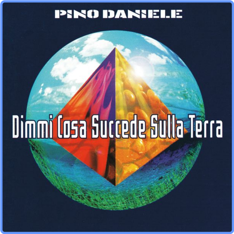 Pino Daniele - Dimmi cosa succede sulla terra (Remastered Version 2017) (16Bit, 1997) FLAC LossLess