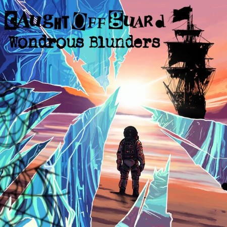Caught Off Guard - Wondrous Blunders (2025)