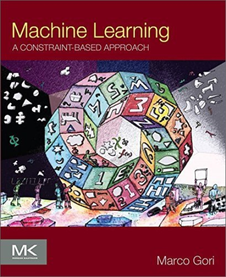 Machine Learning: A Constraint-Based Approach [EPUB]