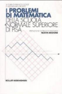 Franco Conti, Alessandro Profeti - I problemi di matematica della Scuola Normale Superiore di Pisa (1998)