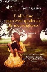 Sonia Laredo – E alla fine successe qualcosa di meraviglioso (2014)