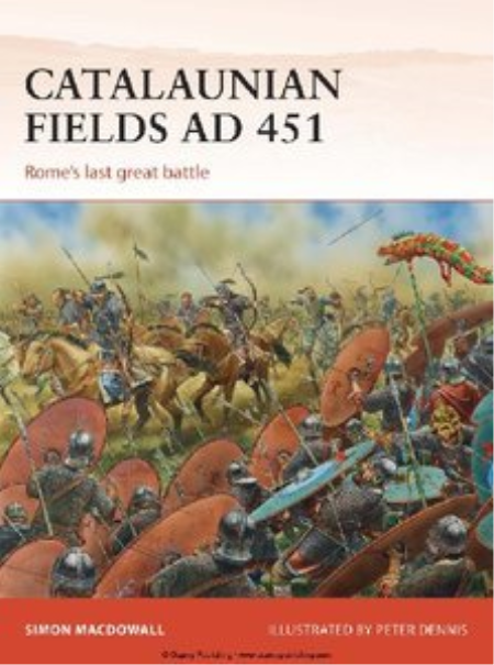 Catalaunian Fields AD 451: Rome's last great battle (Campaign) (EPUB) Catalaunian Fields AD 451: Rome's last great battle (Campaign) (EPUB)