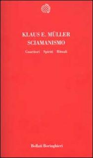 Klaus E. Muller - Sciamanismo. Guaritori, spiriti, rituali (2001)