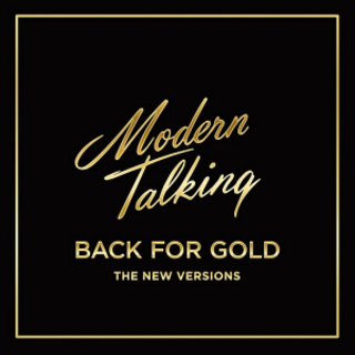 Modern Talking -  Back for Gold (The New Version) (2017) .Flac