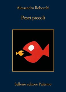 Alessandro Robecchi  - Pesci piccoli  (2024)