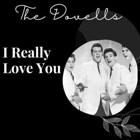 The Dovells - I Really Love You (2022)