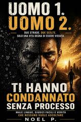 Noel P. – Uomo 1. Uomo 2 Vol. 3. Ti hanno condannato senza processo (2026)