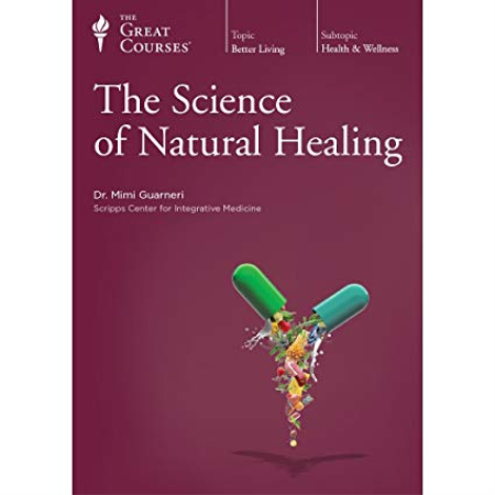 The Science of Natural Healing (The Great Courses)