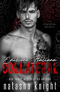 Natasha Knight - Collateral. Collateral Damage Vol. 1 (2022)