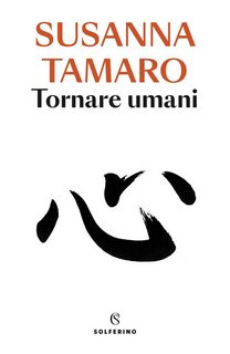 Susanna Tamaro – Tornare umani (2022)