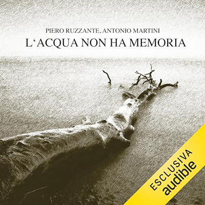 Piero Ruzzante, Antonio Martini - L'acqua non ha memoria꞉ Storia salvata del disastro del Vajont (2023) (mp3 - 128 kbps)