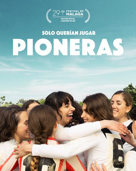 LA PELÍCULA “PIONERAS: SOLO QUERÍAN JUGAR” A LA SECCIÓN OFICIAL DEL FESTIVAL DE CINE DE MÁLAGA