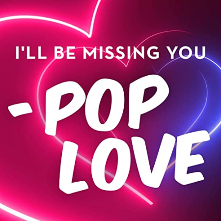 VA - I'll Be Missing You - Pop Love (2021)