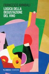 Francesco Annibali – Logica della degustazione del vino (2024)