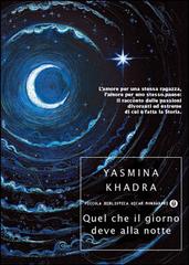 Yasmina Khadra – Quel che il giorno deve alla notte (2009)