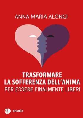 Anna Maria Alongi - Trasformare la sofferenza dell'anima (2025)