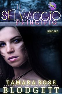 Tamara Rose Blodgett - Il principio del Selvaggio. Libro 3 (2023)