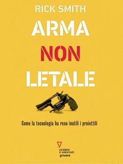 Rick Smith – Arma non letale (2021)