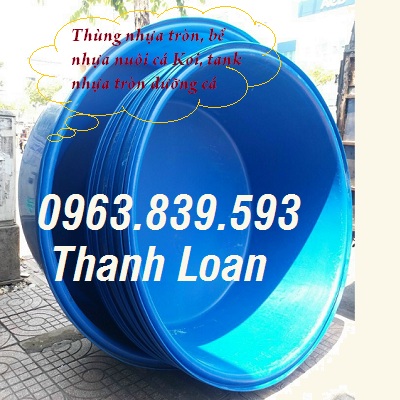 Thùng nhựa tròn, thùng nhựa chữ nhật, thùng nuôi cá giá rẻ / 0963.839.593 Ms.Loan Thung-nhua-nuoi-ca-be-nhua-tron-1000l-200l-3000l-moi