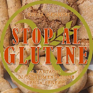 Erica Bernini - Stop al glutine. I vantaggi di un'alimentazione senza cereali (2015) .mp3 - 96 kbps