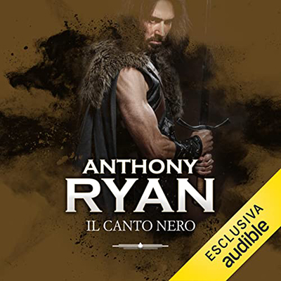 Anthony Ryan - Il canto nero꞉ La spada del corvo 2 (2022) (mp3 - 128 kbps)