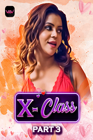 X Class (2023) Voovi S01 Part 3 Web Series Watch Online