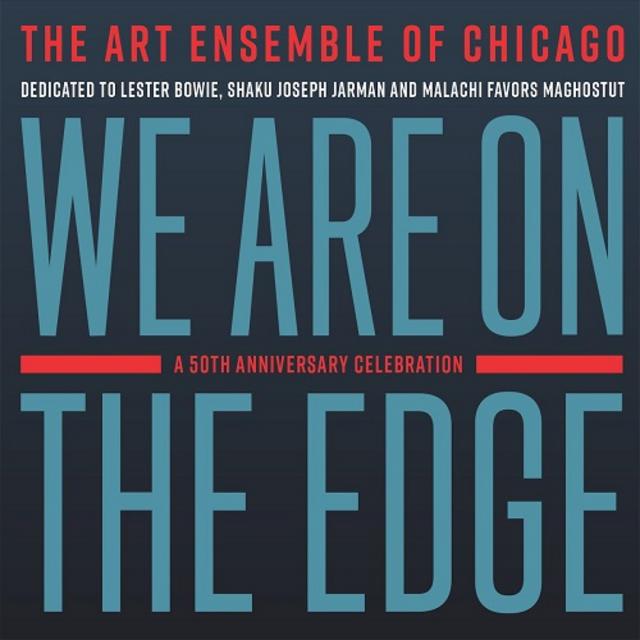 The Art Ensemble Of Chicago We Are On The Edge 2019 Avant