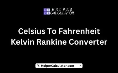 Celsius To Fahrenheit Kelvin Rankine Converter