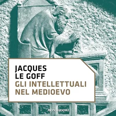 Jacques Le Goff - Gli intellettuali nel Medioevo (2024) mp3 - 128 kbps