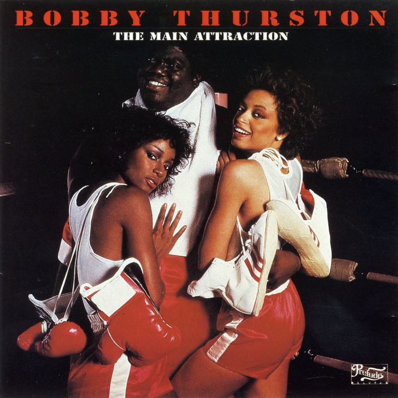 Bobby Thurston - The Main Attraction (1981) [Disco, Funk, Soul, R&B]; FLAC ( tracks) 