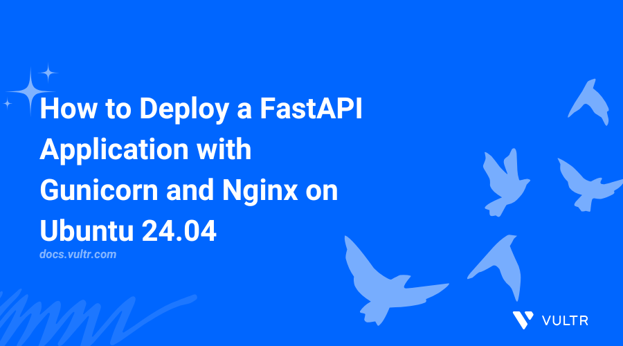 How to Deploy a FastAPI Application with Gunicorn and Nginx on Ubuntu 24.04 header image